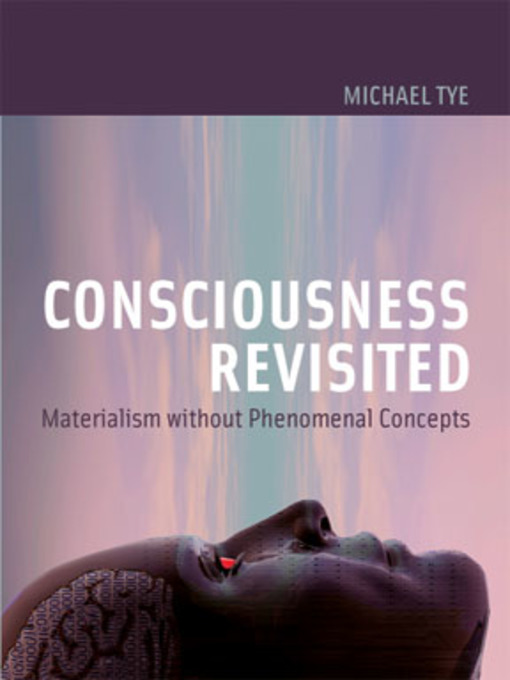 Title details for Consciousness Revisited by Michael Tye - Available